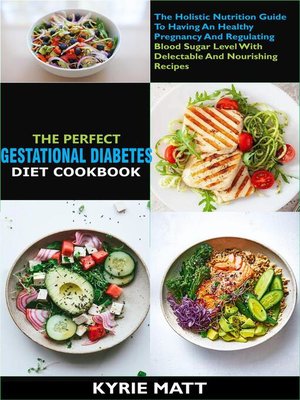 cover image of The Perfect Gestational Diabetes Diet Cookbook